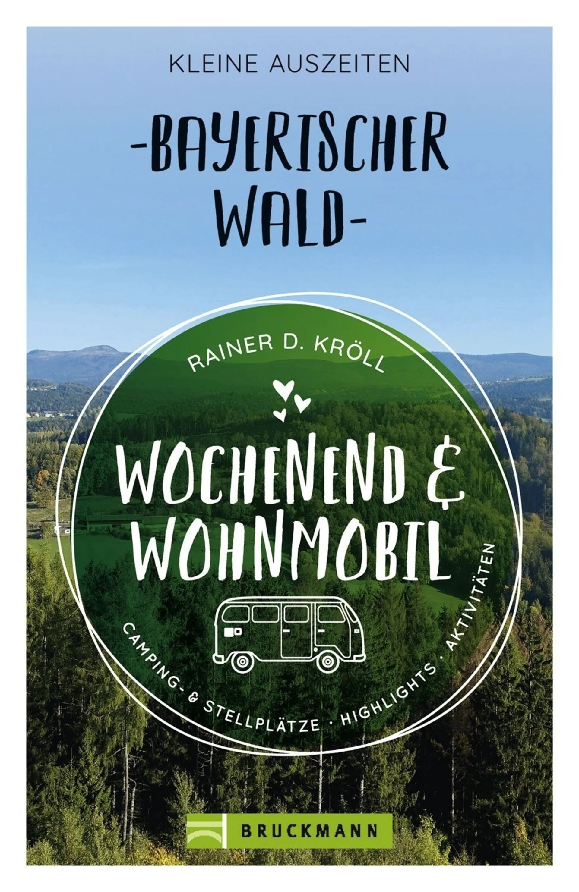 Rainer D. Kröll - Wochenend und Wohnmobil - Bayerischer Wald