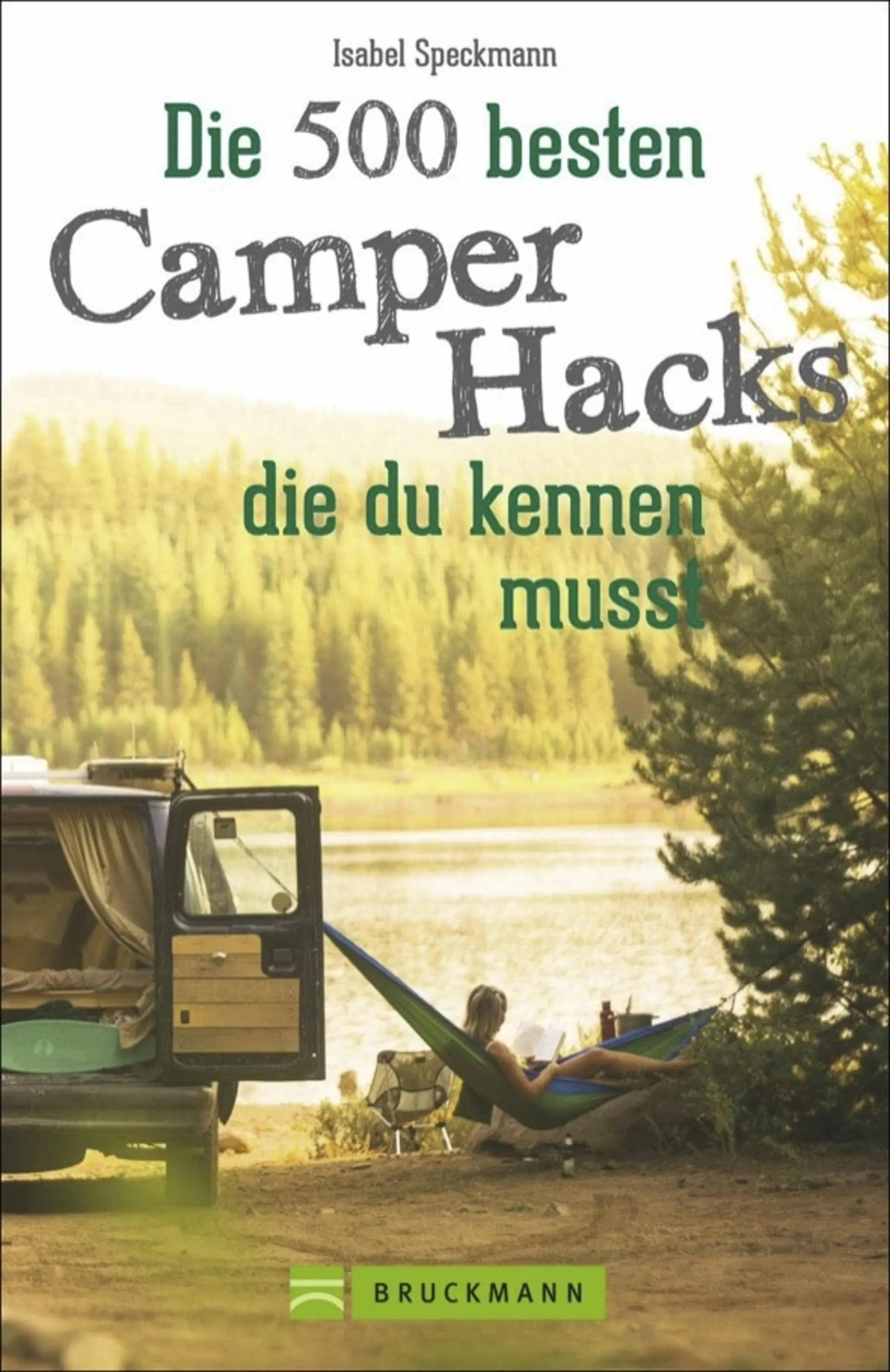 Isabel Speckmann - Die 500 besten Camper Hacks, die du kennen musst