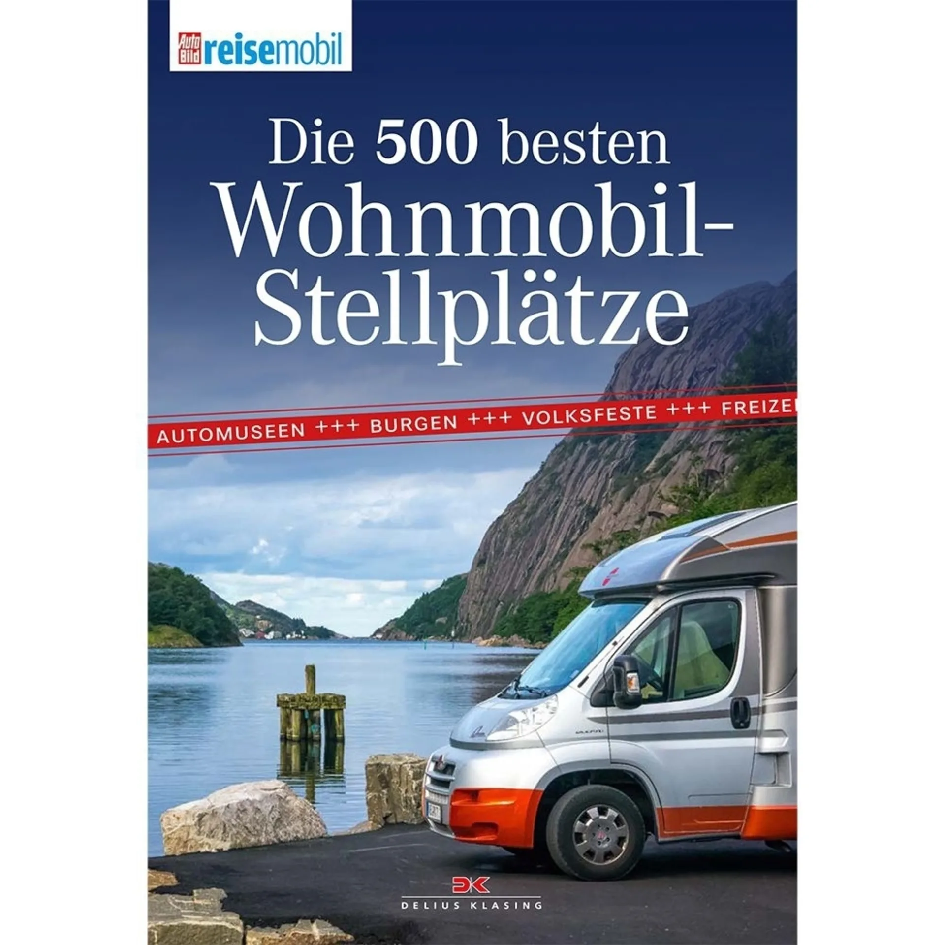 Campingführer Die 500 besten Wohnmobil-Stellplätze