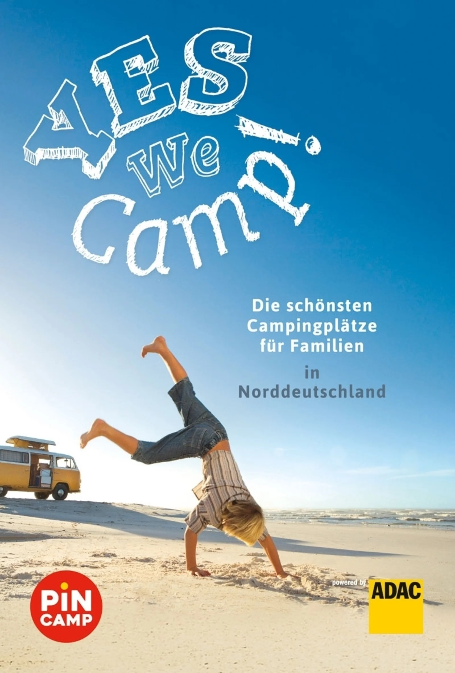 Yes we camp! Die schönsten Campingplätze für Familien in Norddeutschland Yes we camp! Die schönsten Campingplätze für Familien in Norddeutschland