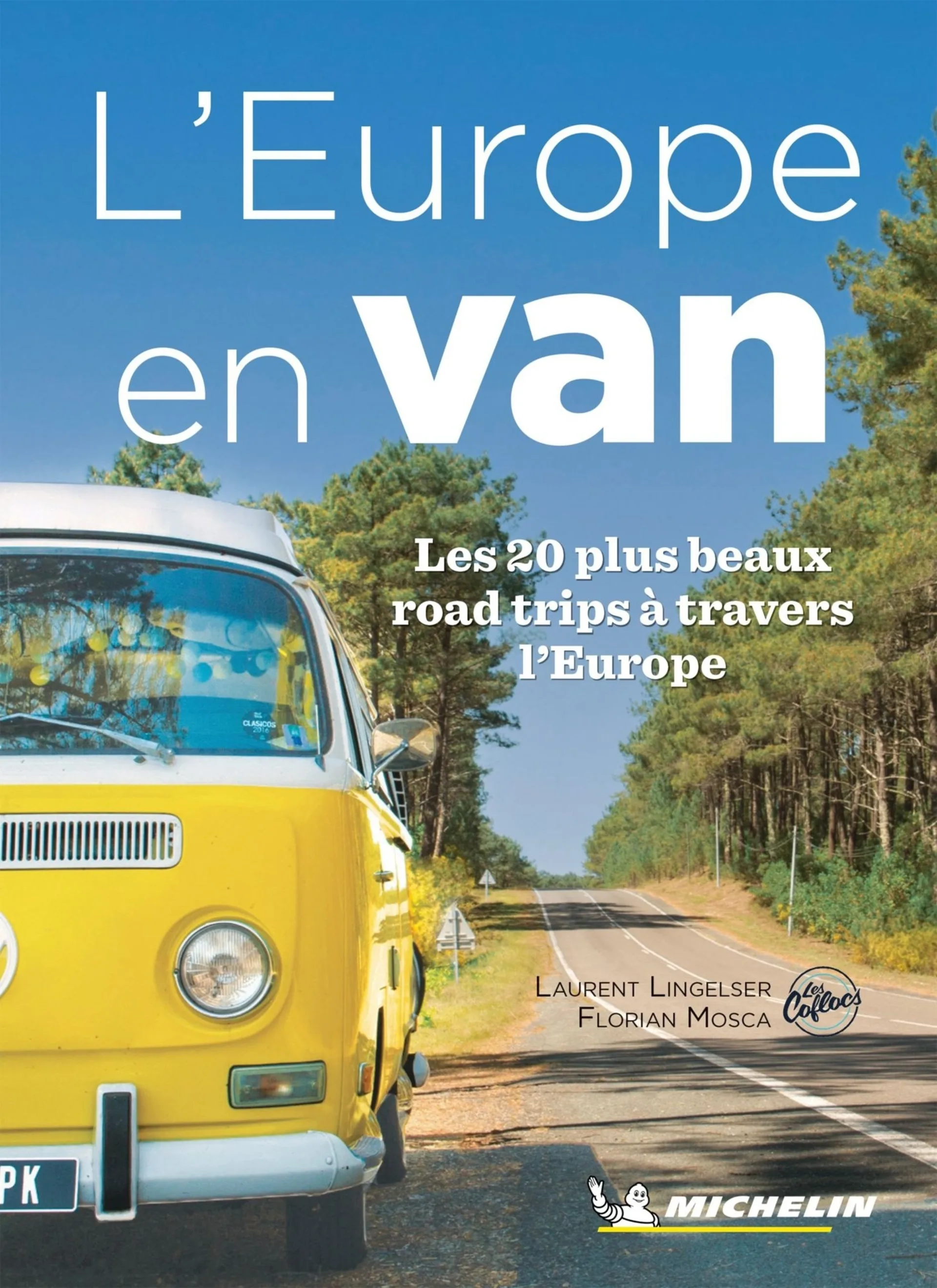 Guide d'itinéraires Michelin « Roadtrip » avec 20 itinéraires : « L'Europe en Van 2023 » en français Guide d'itinéraires Michelin « Roadtrip » avec 20 itinéraires : « L'Europe en Van 2023 » en français