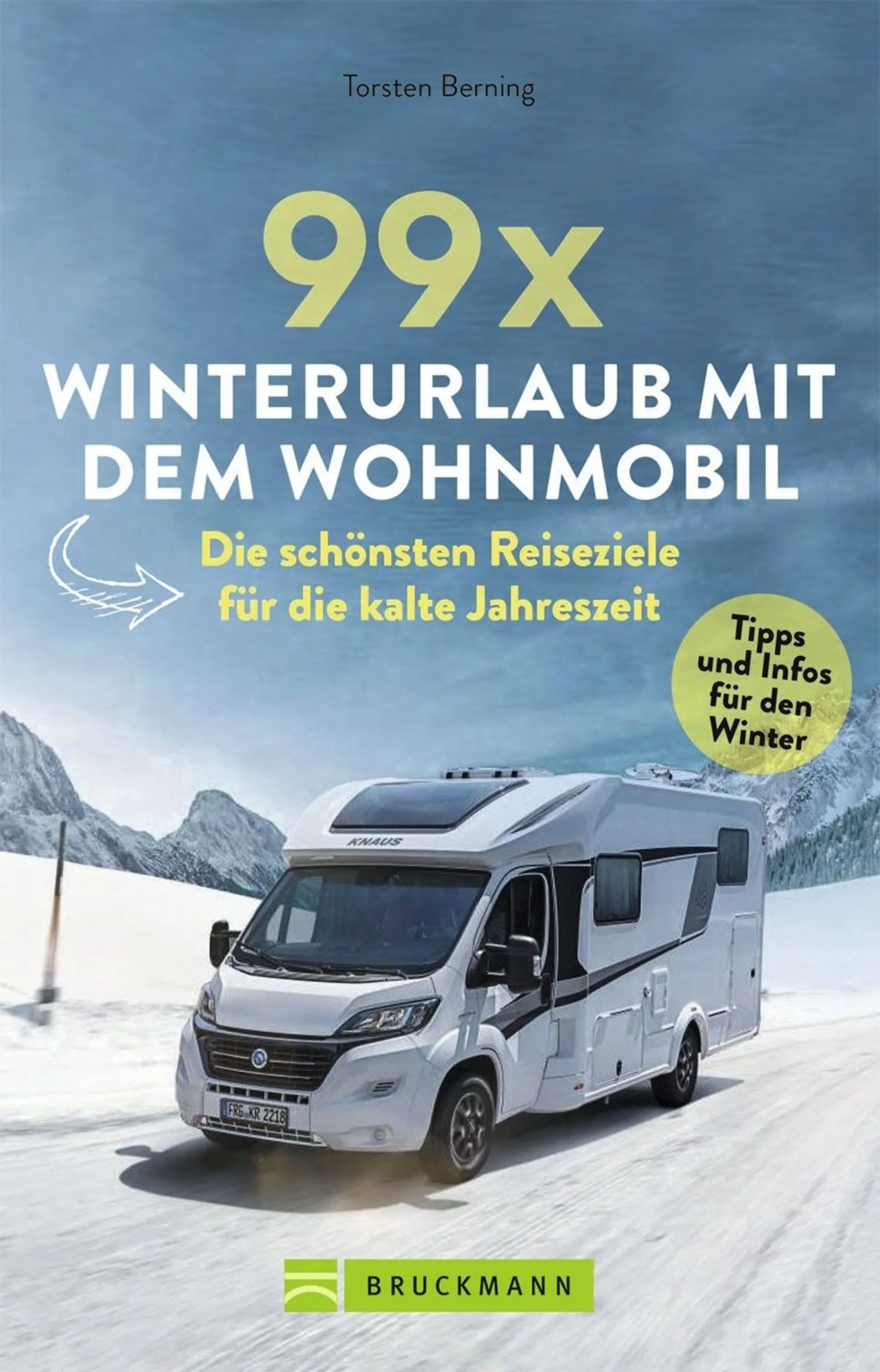 Torsten Berning - 99 x Winterurlaub mit dem Wohnmo