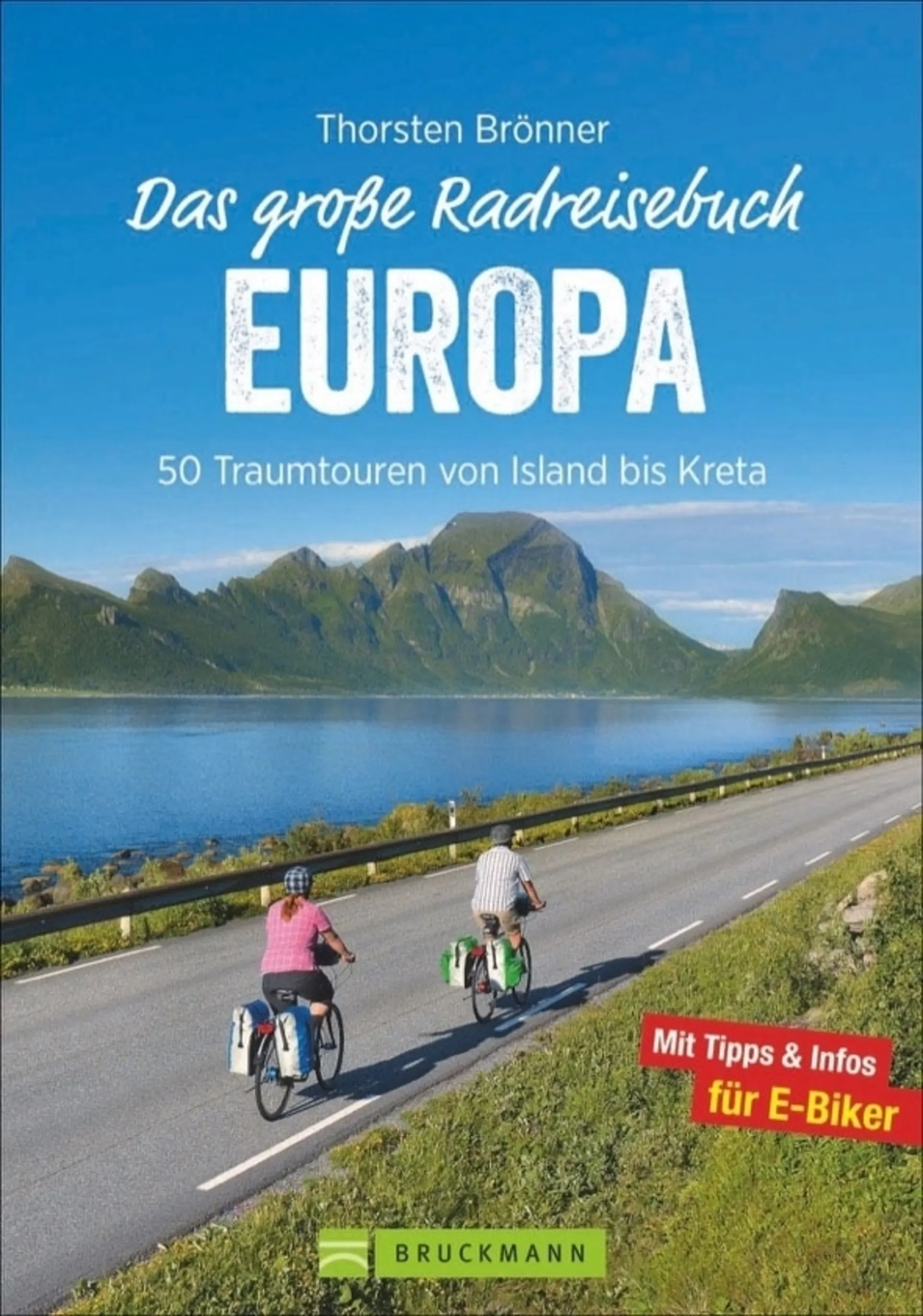 Thorsten Brönner - Das große Radreisebuch Europa Thorsten Brönner - Das große Radreisebuch Europa