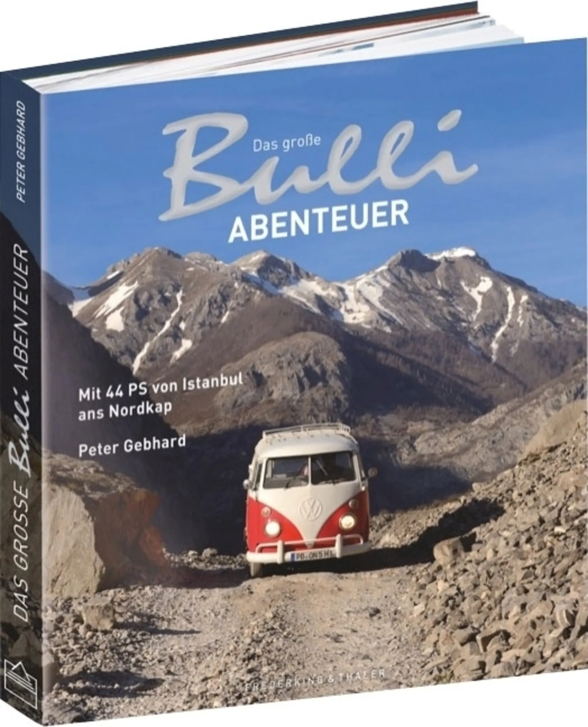 Peter Gebhard - Das große Bulli Abenteuer Peter Gebhard - Das große Bulli Abenteuer
