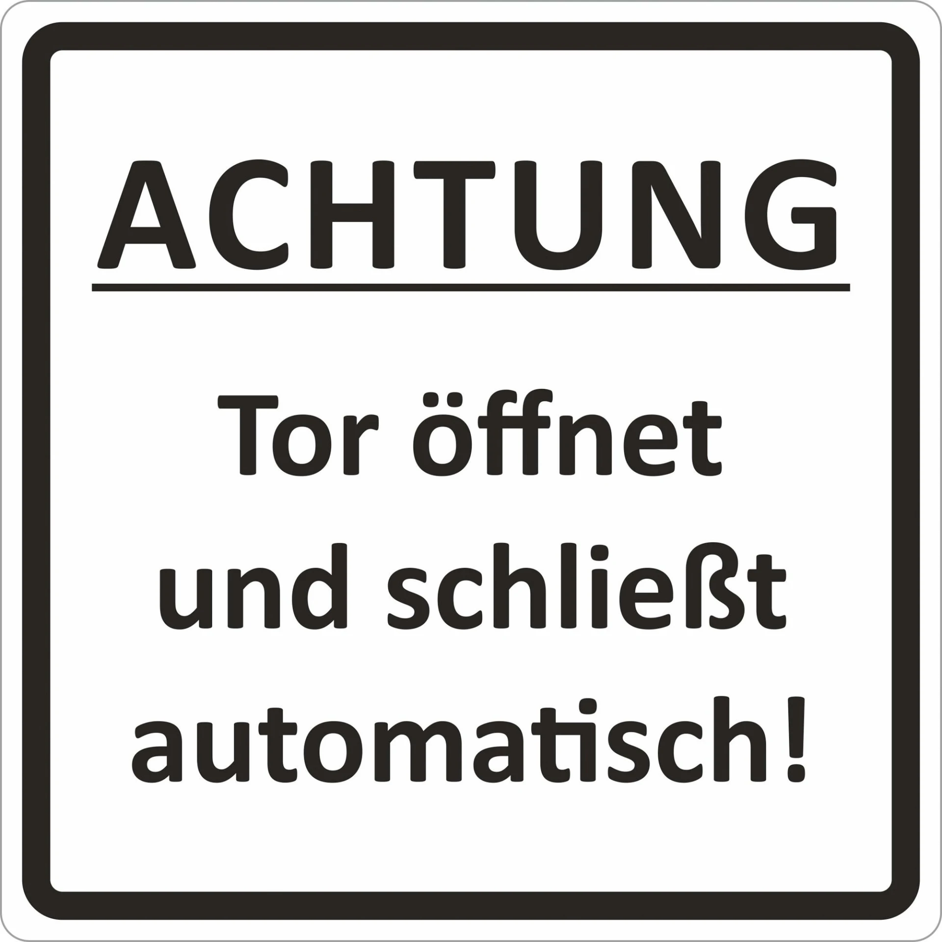 Schütz Hinweisschild "Achtung Tor öffnet automatisch" 100 x 100 mm