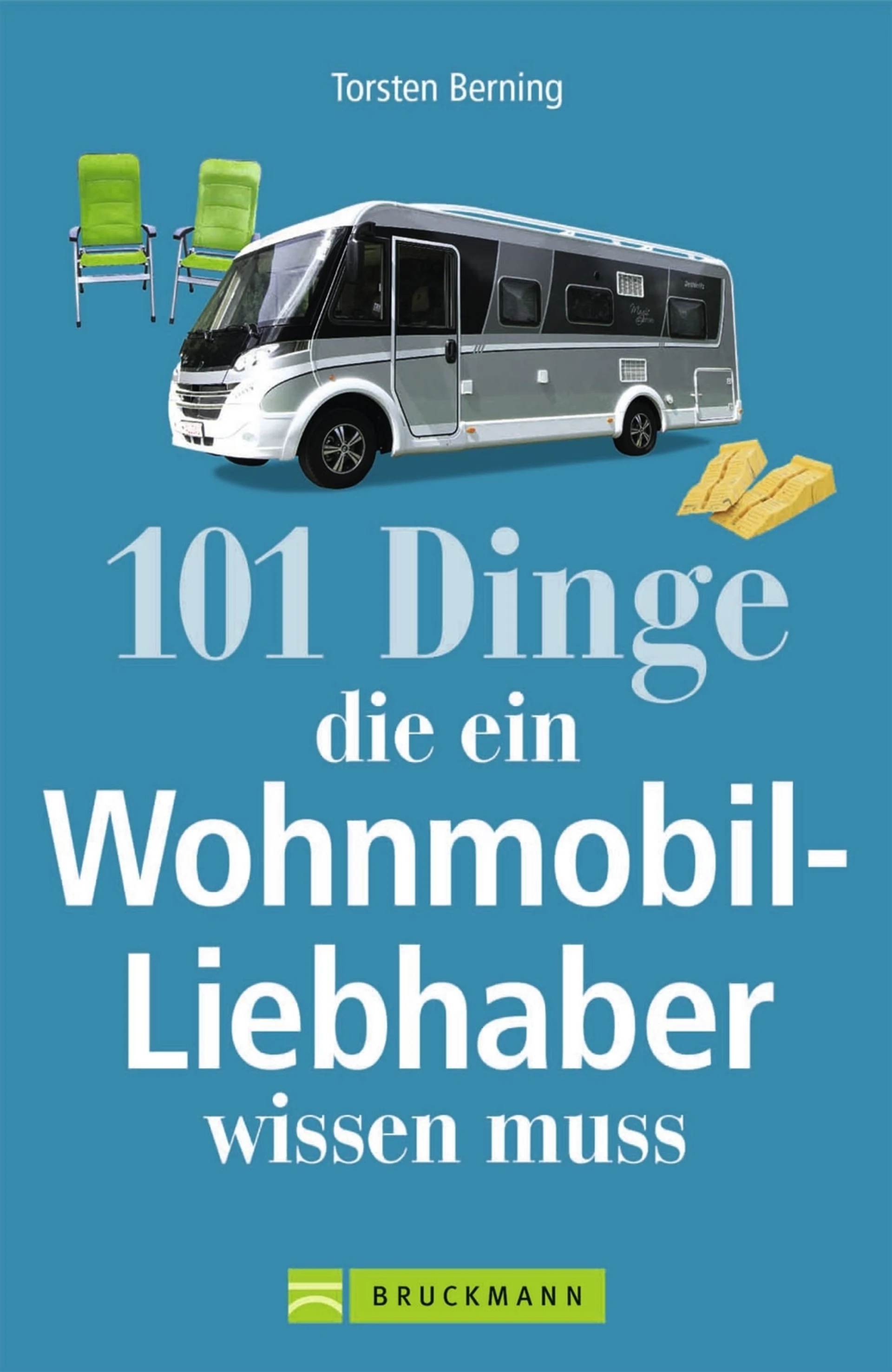 Torsten Berning - 101 Dinge die ein Wohnmobil-Liebhaber wissen muss