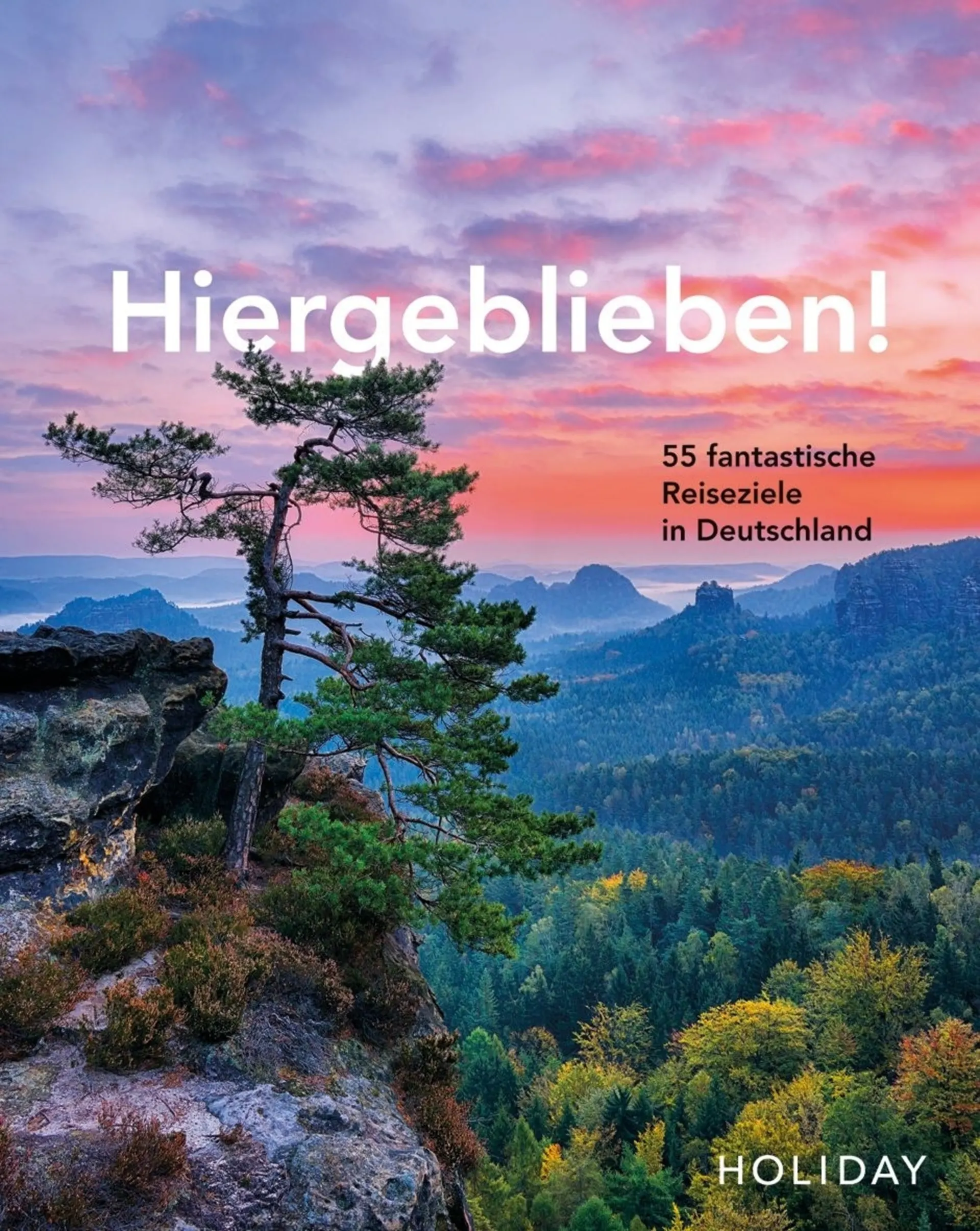 ADAC HOLIDAY Reisebuch: Hiergeblieben! – 55 fantastische Reiseziele in Deutschland ADAC HOLIDAY Reisebuch: Hiergeblieben! – 55 fantastische Reiseziele in Deutschland